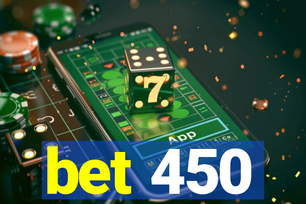 bet 450